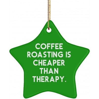 Best Coffee Roasting Gifts Coffee Roasting is Cheaper Than Therapy. Special Holiday Star Ornament Gifts for Friends