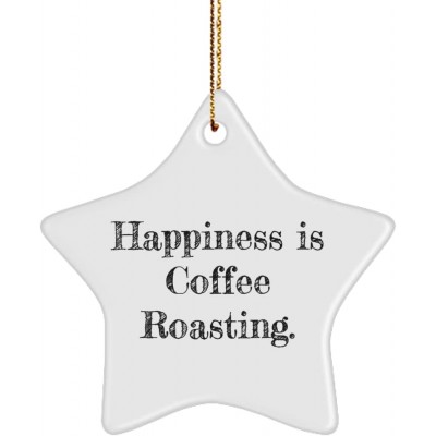 Happiness is Coffee Roasting. Star Ornament Coffee Roasting Present from  Reusable for Friends