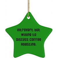 Useful Coffee Roasting Gifts Introvert but Willing to Discuss Coffee Roasting. New Star Ornament for Friends from