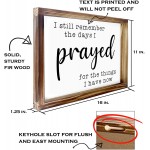 I Still Remember The Days I Prayed Sign 11x16 Inch Blessed Signs For Home Decor Wall I Still Remember When Sign for Farmhouse Decor I Remember When I Prayed For This Wall Decor with Wood Frame