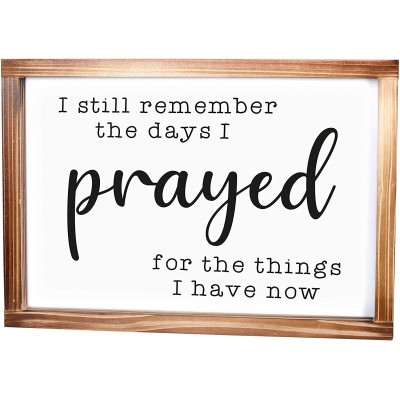 I Still Remember The Days I Prayed Sign 11x16 Inch Blessed Signs For Home Decor Wall I Still Remember When Sign for Farmhouse Decor I Remember When I Prayed For This Wall Decor with Wood Frame