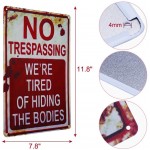 Retro Fashion chic Funny Metal Tin Sign No Trespassing We're Tired of Hiding The Bodies