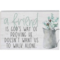 Simply Said INC Small Talk Sign A Friend is God's Way of Proving He Doesn't Want Us to Walk Alone